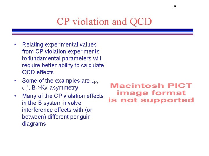 59 CP violation and QCD • Relating experimental values from CP violation experiments to