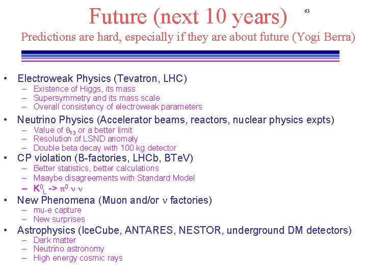 Future (next 10 years) 63 Predictions are hard, especially if they are about future Future (next 10 years) 63 Predictions are hard, especially if they are about future