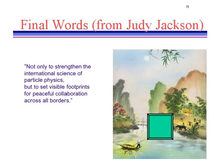 73 Final Words (from Judy Jackson) 