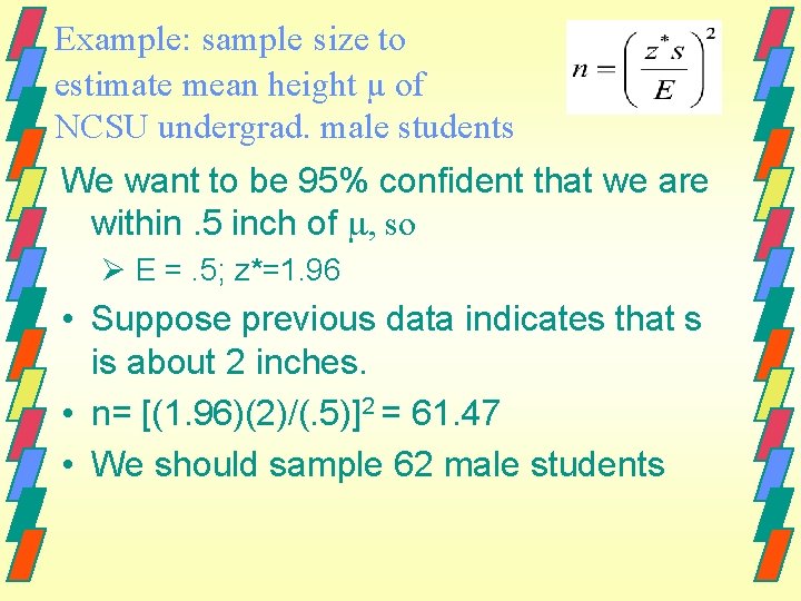 Example: sample size to estimate mean height µ of NCSU undergrad. male students We