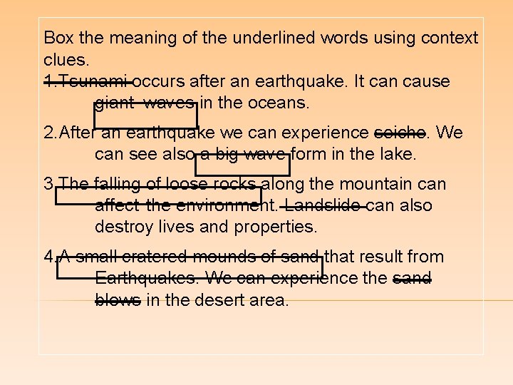 Box the meaning of the underlined words using context clues. 1. Tsunami occurs after