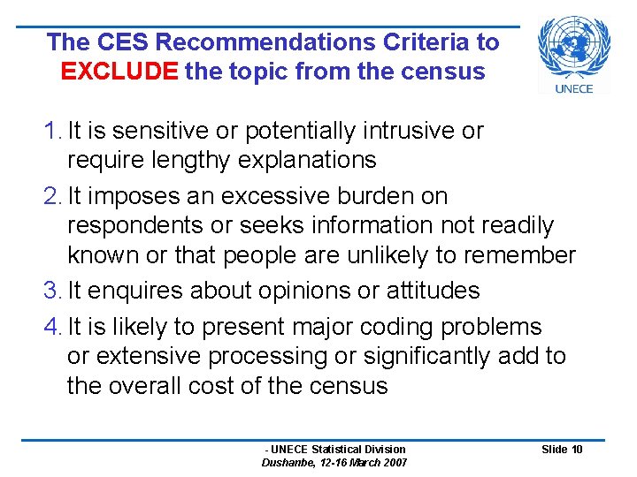 The CES Recommendations Criteria to EXCLUDE the topic from the census 1. It is