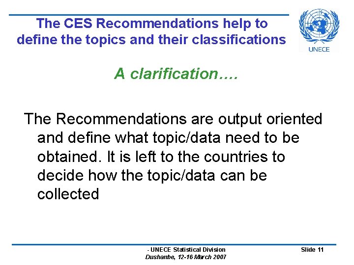 The CES Recommendations help to define the topics and their classifications A clarification…. The