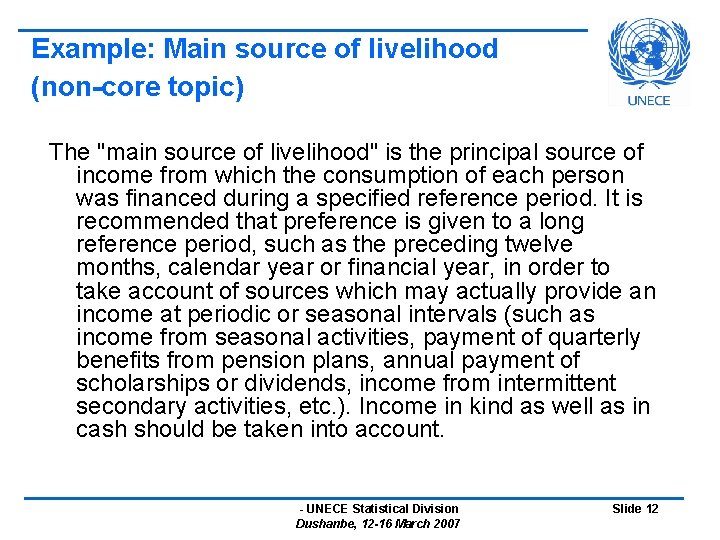 Example: Main source of livelihood (non-core topic) The "main source of livelihood" is the