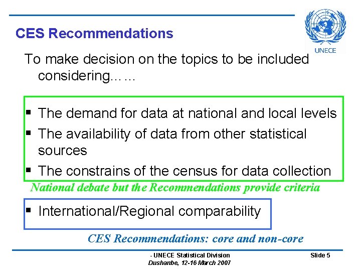 CES Recommendations To make decision on the topics to be included considering…… § The