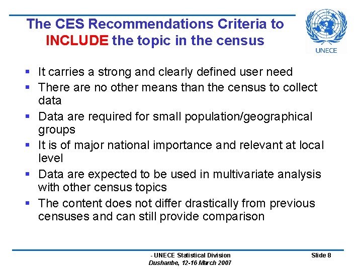 The CES Recommendations Criteria to INCLUDE the topic in the census § It carries