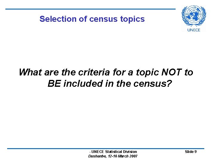 Selection of census topics What are the criteria for a topic NOT to BE