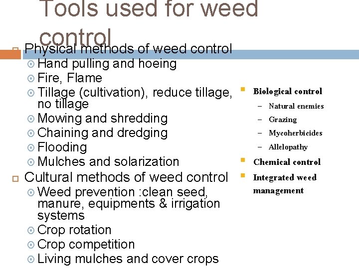  Tools used for weed control Physical methods of weed control Hand pulling and