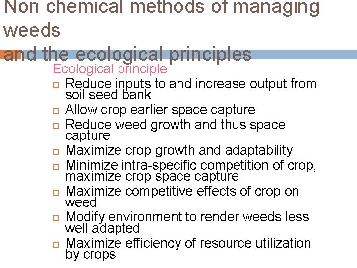 Non chemical methods of managing weeds and the ecological principles Ecological principle Reduce inputs