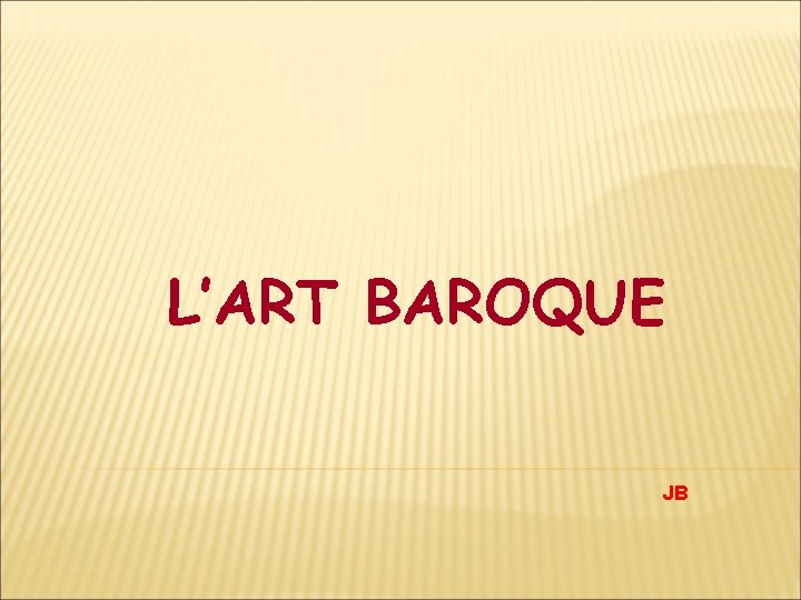 L’ART BAROQUE JB 