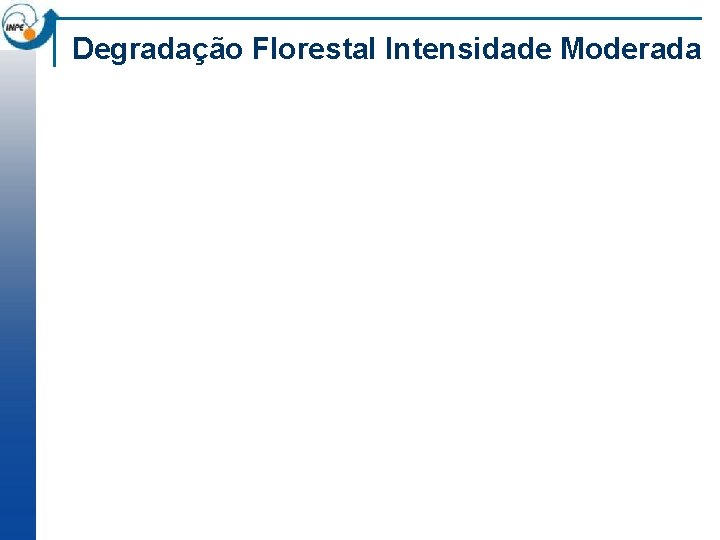 Degradação Florestal Intensidade Moderada 