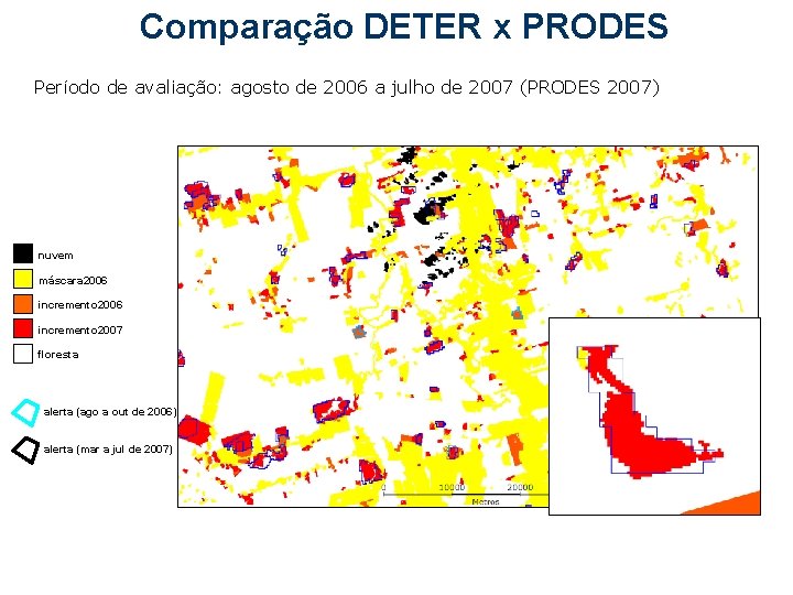 Comparação DETER x PRODES Período de avaliação: agosto de 2006 a julho de 2007