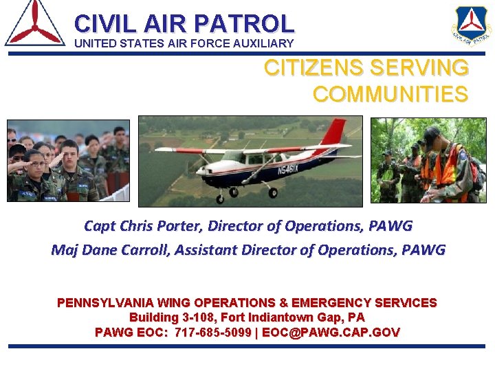 CIVIL AIR PATROL UNITED STATES AIR FORCE AUXILIARY CITIZENS SERVING COMMUNITIES Capt Chris Porter,