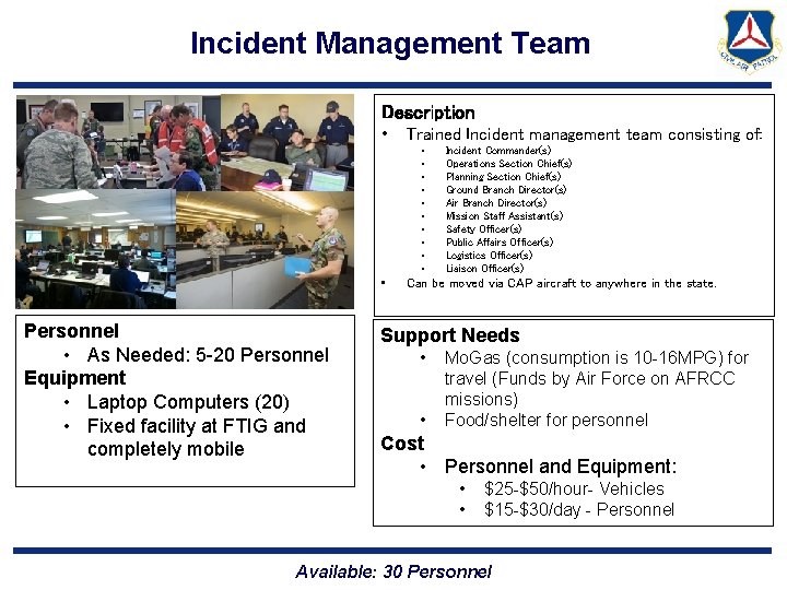 Incident Management Team Description • Trained Incident management team consisting of: • • •