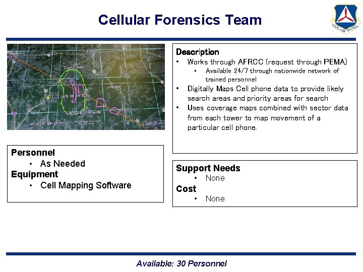 Cellular Forensics Team Description • Works through AFRCC (request through PEMA) • • •