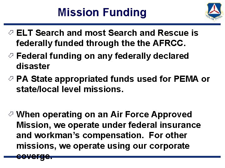 Mission Funding ö ELT Search and most Search and Rescue is federally funded through