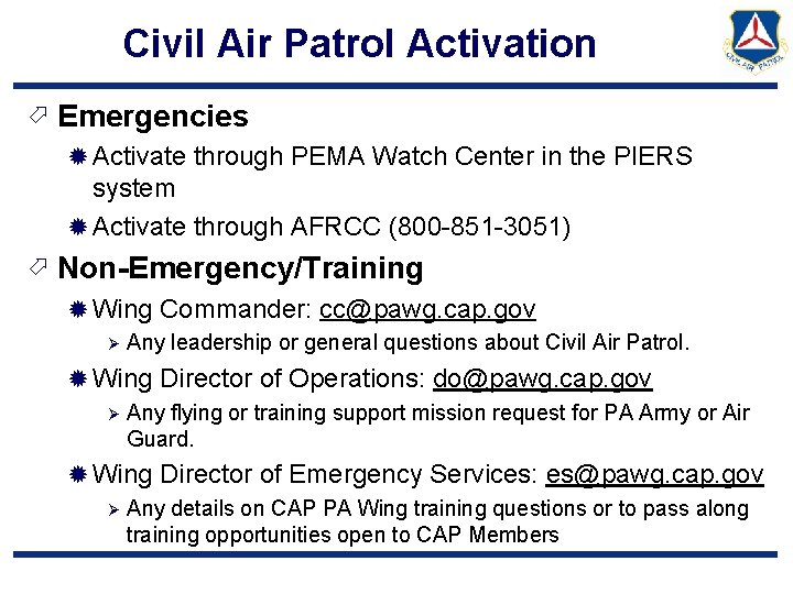 Civil Air Patrol Activation ö Emergencies ® Activate through PEMA Watch Center in the