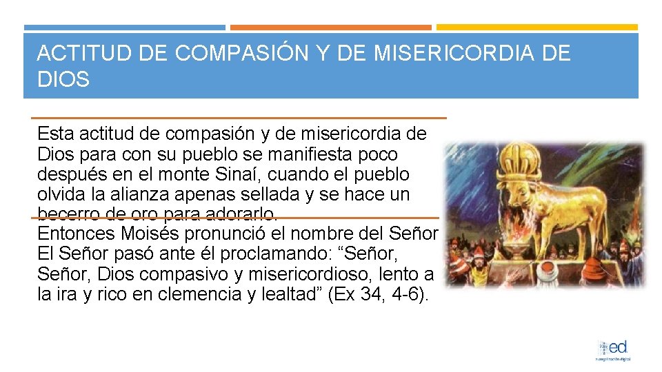 ACTITUD DE COMPASIÓN Y DE MISERICORDIA DE DIOS Esta actitud de compasión y de