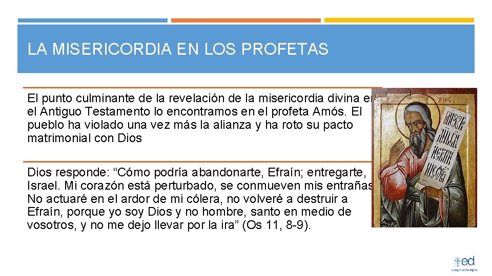 LA MISERICORDIA EN LOS PROFETAS El punto culminante de la revelación de la misericordia