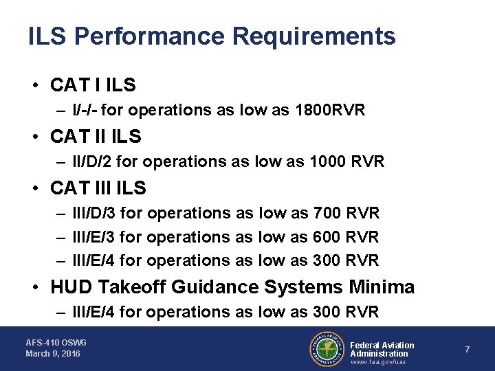 ILS Performance Requirements • CAT I ILS – I/-/- for operations as low as ILS Performance Requirements • CAT I ILS – I/-/- for operations as low as
