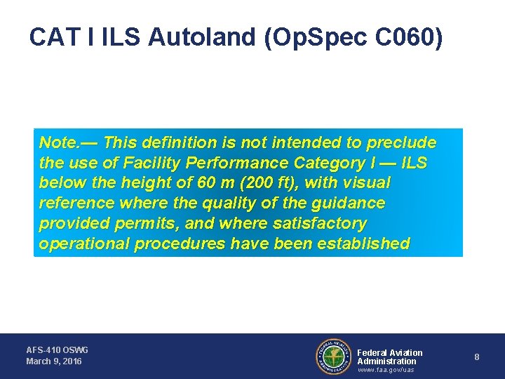 CAT I ILS Autoland (Op. Spec C 060) Note. — This definition is not CAT I ILS Autoland (Op. Spec C 060) Note. — This definition is not