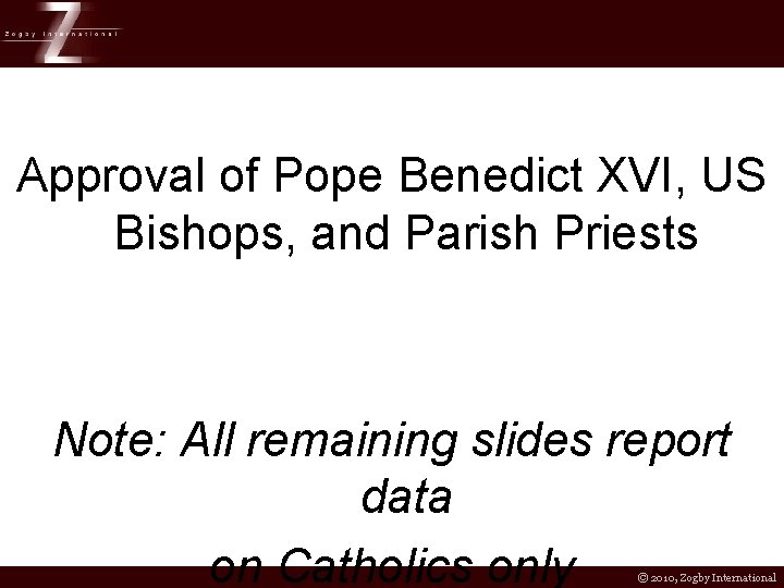 Approval of Pope Benedict XVI, US Bishops, and Parish Priests Note: All remaining slides