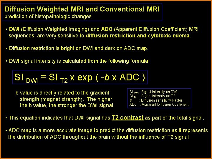 Diffusion Weighted MRI and Conventional MRI prediction of histopathologic changes • DWI (Diffusion Weighted