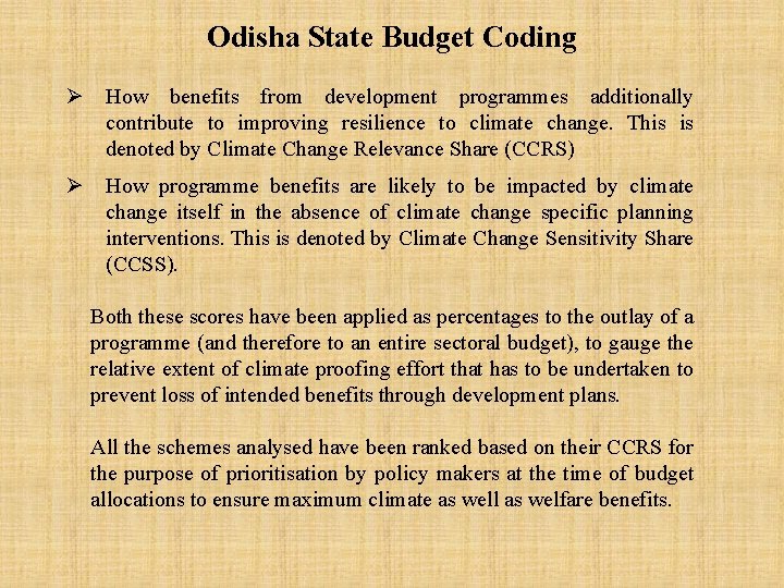 Odisha State Budget Coding Ø How benefits from development programmes additionally contribute to improving