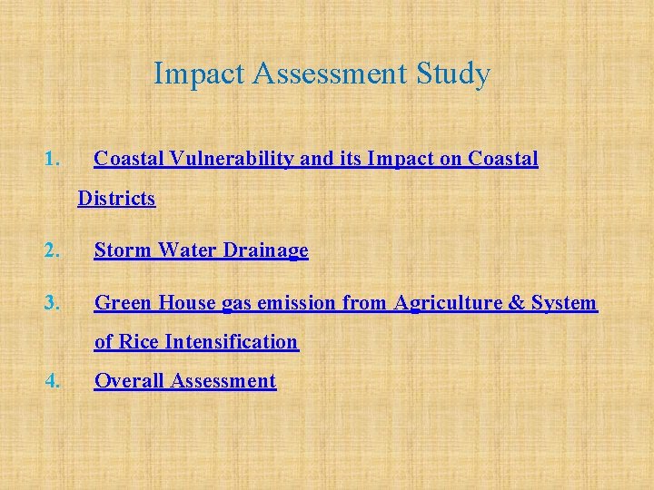 Impact Assessment Study 1. Coastal Vulnerability and its Impact on Coastal Districts 2. Storm