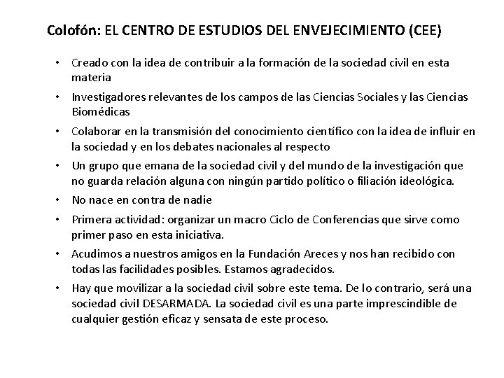 Colofón: EL CENTRO DE ESTUDIOS DEL ENVEJECIMIENTO (CEE) • Creado con la idea de