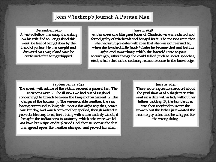 John Winthrop’s Journal: A Puritan Man December, 1640 A wicked fellow was caught cheating