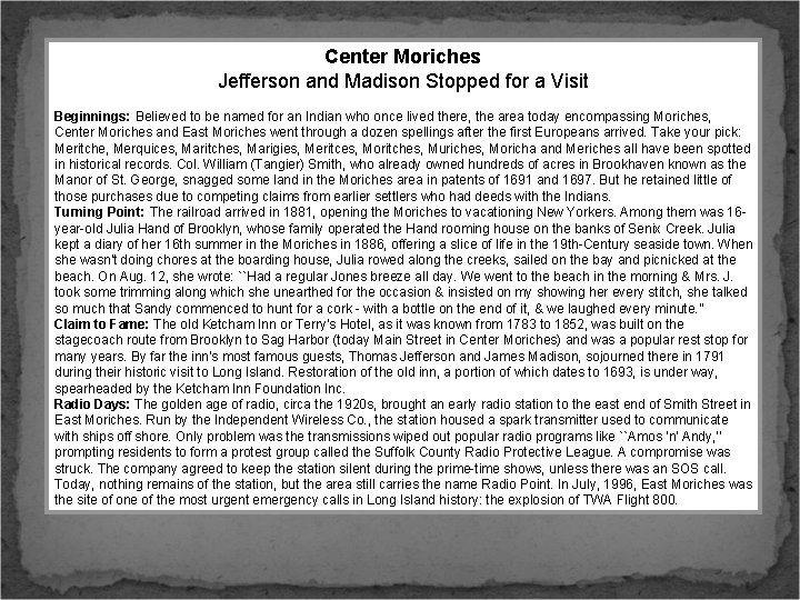 Center Moriches Jefferson and Madison Stopped for a Visit Beginnings: Believed to be named