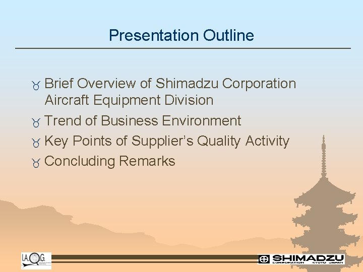 Presentation Outline Brief Overview of Shimadzu Corporation Aircraft Equipment Division _ Trend of Business