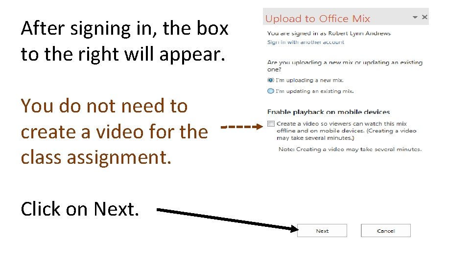After signing in, the box to the right will appear. You do not need