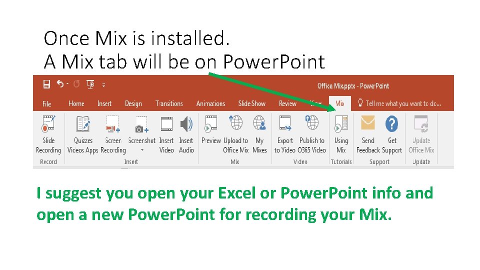 Once Mix is installed. A Mix tab will be on Power. Point I suggest