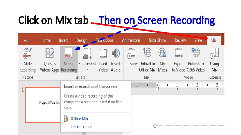 Click on Mix tab. Then on Screen Recording 