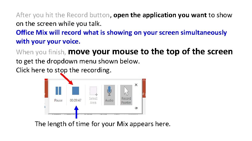 After you hit the Record button, open the application you want to show on