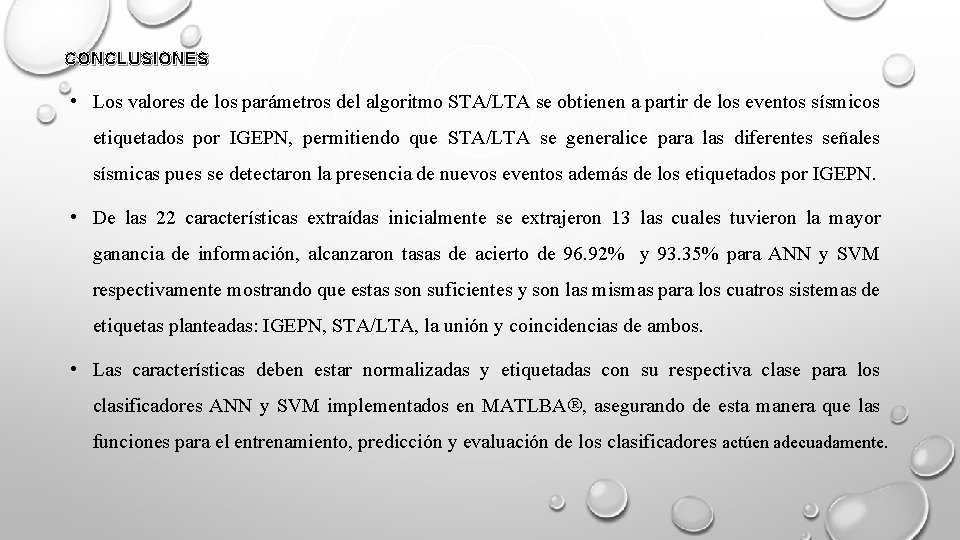 CONCLUSIONES • Los valores de los parámetros del algoritmo STA/LTA se obtienen a partir