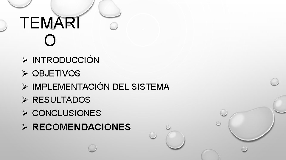 TEMARI O Ø INTRODUCCIÓN Ø OBJETIVOS Ø IMPLEMENTACIÓN DEL SISTEMA Ø RESULTADOS Ø CONCLUSIONES