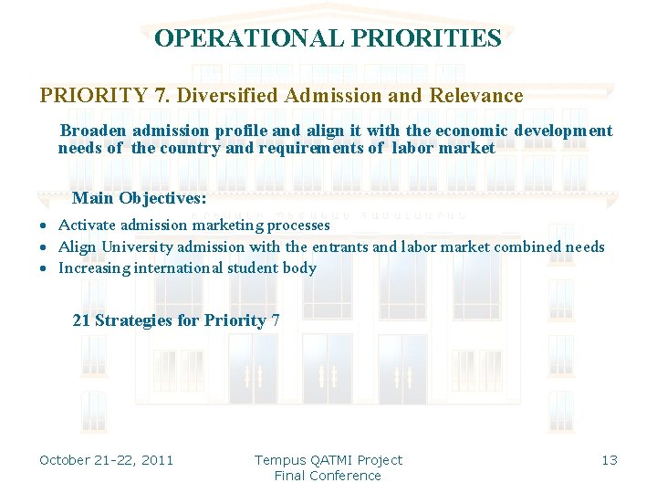 OPERATIONAL PRIORITIES PRIORITY 7. Diversified Admission and Relevance Broaden admission profile and align it