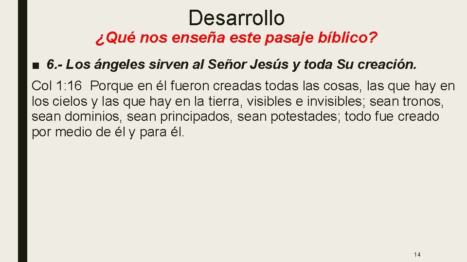 Desarrollo ¿Qué nos enseña este pasaje bíblico? ■ 6. - Los ángeles sirven al Desarrollo ¿Qué nos enseña este pasaje bíblico? ■ 6. - Los ángeles sirven al