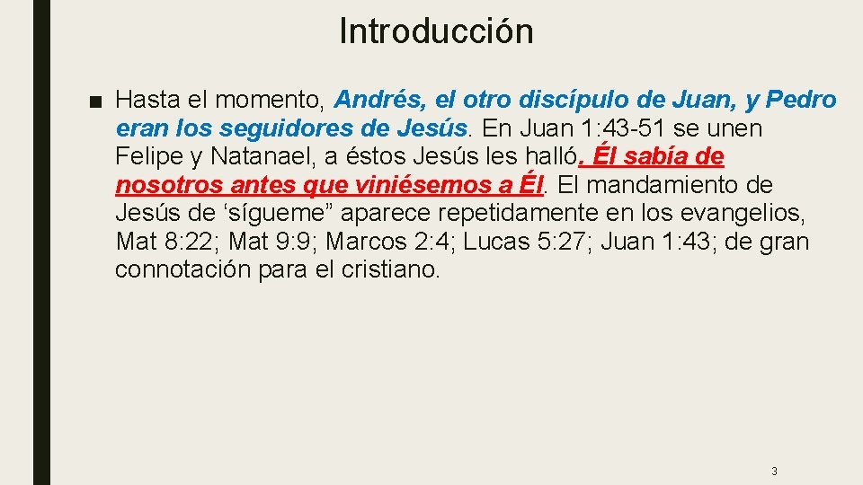 Introducción ■ Hasta el momento, Andrés, el otro discípulo de Juan, y Pedro eran