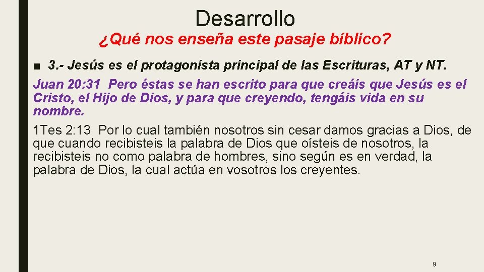 Desarrollo ¿Qué nos enseña este pasaje bíblico? ■ 3. - Jesús es el protagonista