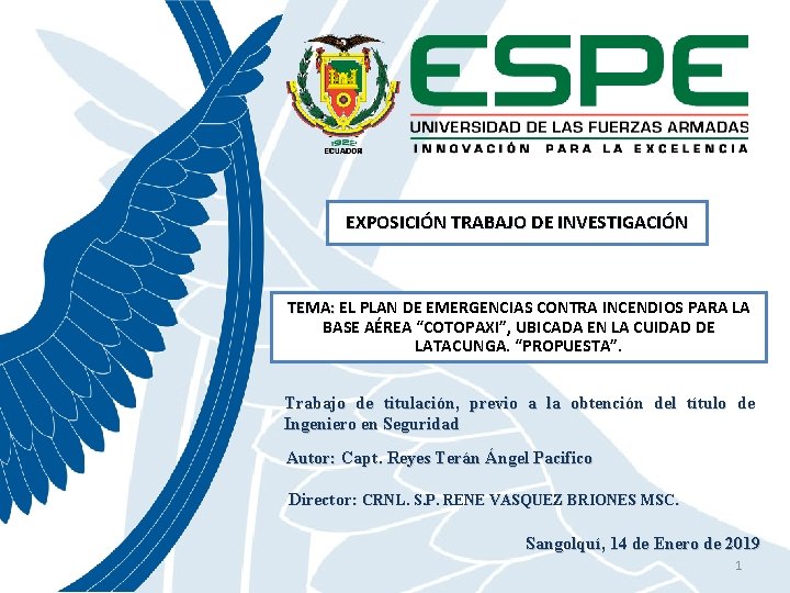 EXPOSICIÓN TRABAJO DE INVESTIGACIÓN TEMA: EL PLAN DE EMERGENCIAS CONTRA INCENDIOS PARA LA TEMA: