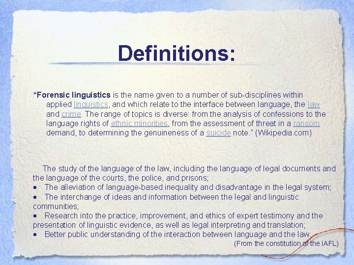 Definitions: “Forensic linguistics is the name given to a number of sub-disciplines within applied Definitions: “Forensic linguistics is the name given to a number of sub-disciplines within applied