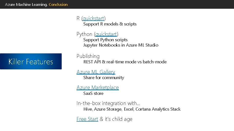 Azure Machine Learning. Conclusion R (quickstart) Support R models & scripts Python (quickstart) Support Azure Machine Learning. Conclusion R (quickstart) Support R models & scripts Python (quickstart) Support