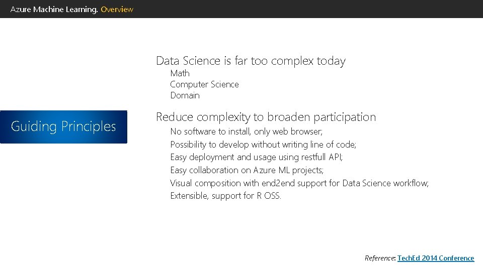 Azure Machine Learning. Overview Data Science is far too complex today Math Computer Science Azure Machine Learning. Overview Data Science is far too complex today Math Computer Science