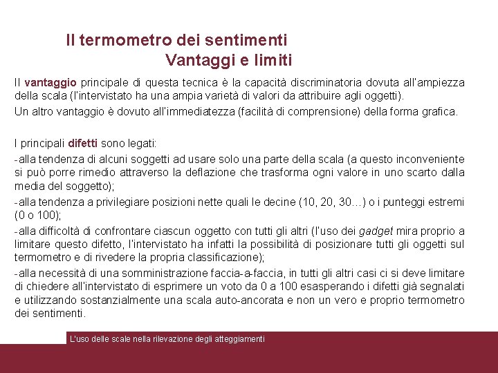 Il termometro dei sentimenti Vantaggi e limiti Il vantaggio principale di questa tecnica è