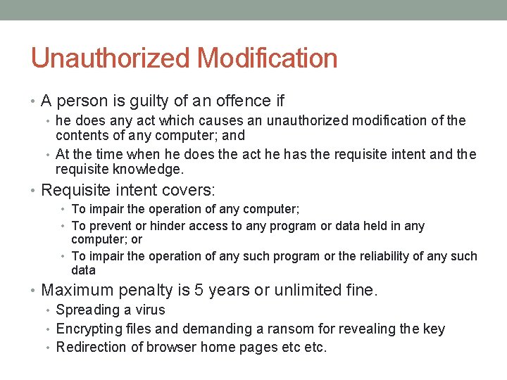 Unauthorized Modification • A person is guilty of an offence if • he does