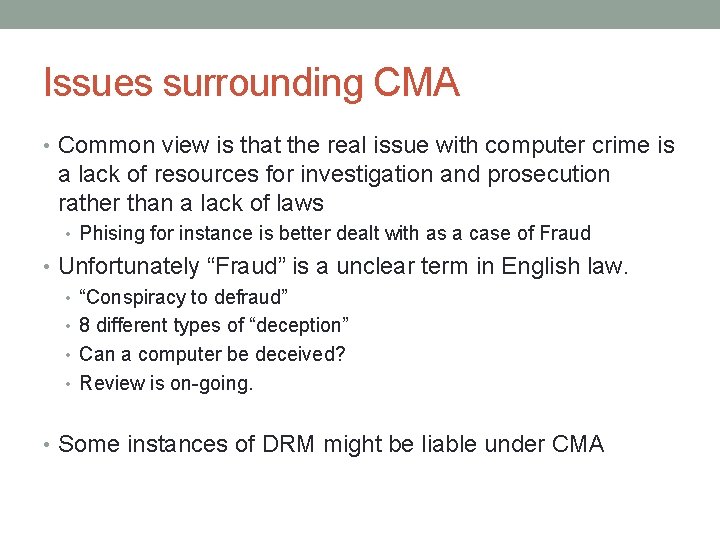 Issues surrounding CMA • Common view is that the real issue with computer crime
